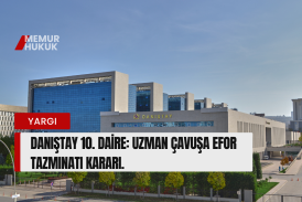 Danıştay’dan Emsal Karar: Uzman Çavuşa Efor Tazminatı