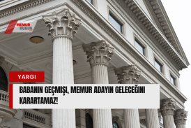 Babanın Geçmişi, Memur Adayın Geleceğini Karartamaz!