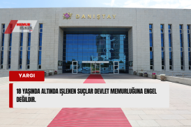 Danıştay’dan Emsal Karar: Çocukluk Suçları Memuriyete Engel Değil