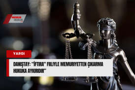 "İftira" Fiiliyle Memuriyetten Çıkarma Hukuka Aykırıdır