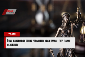 İptal Kararından Sonra Personelin Nasbı Emsalleriyle Aynı Olmalı