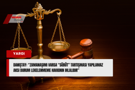Danıştay'dan Emsal Karar: Zamanaşımı Varsa Sübût Tartışması Yapılamaz, Lekelenmeme Hakkı Güvence Altında!