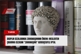 Disiplin Cezalarında Zamanaşımı Kararı!