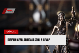 Disiplin Cezalarında 5 Soru 5 Cevap