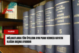 Tüm Üyelerin Aynı Puanı Vermesi Hayatın Olağan Akışına Aykırı: Danıştay’dan Mülakatlarda Objektiflik Uyarısı