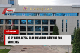 Her Ceza Memuriyet Bitirmez: Danıştay'dan Memurlar İçin Emsal Karar!