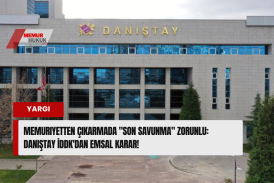 Memuriyetten Çıkarmada "Son Savunma" Zorunlu: Danıştay İDDK'dan Emsal Karar!