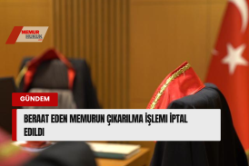 Beraat Eden Memurun Çıkarılma İşlemi İptal Edildi