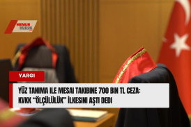 Yüz Tanıma ile Mesai Takibine 700 Bin TL Ceza: KVKK “Ölçülülük” İlkesini Aştı Dedi